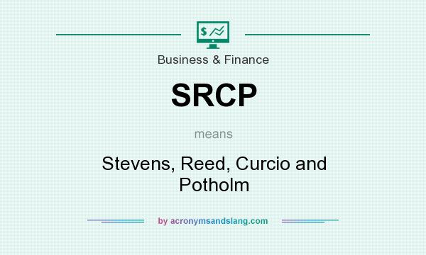 What does SRCP mean? It stands for Stevens, Reed, Curcio and Potholm