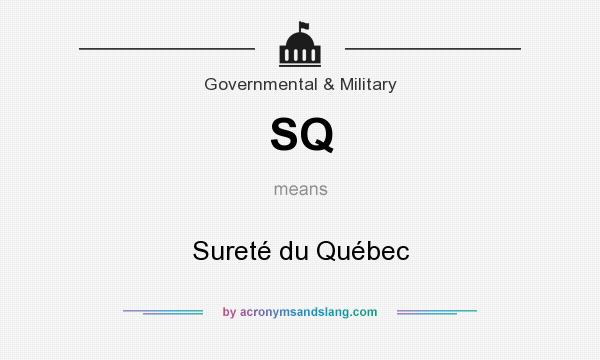 What does SQ mean? It stands for Sureté du Québec