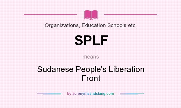 What does SPLF mean? It stands for Sudanese People`s Liberation Front