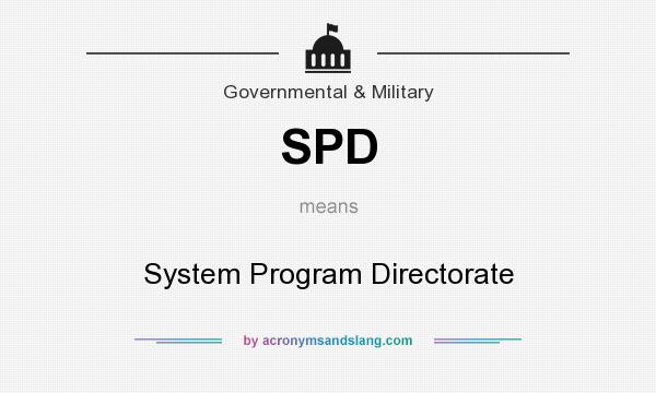 What does SPD mean? It stands for System Program Directorate