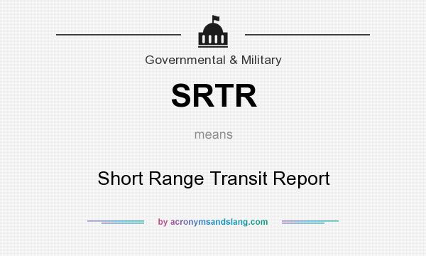 What does SRTR mean? It stands for Short Range Transit Report