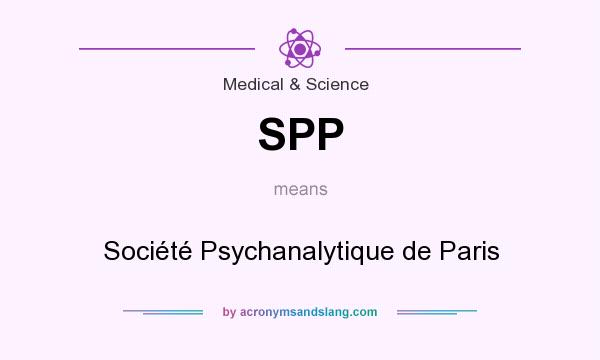 What does SPP mean? It stands for Société Psychanalytique de Paris