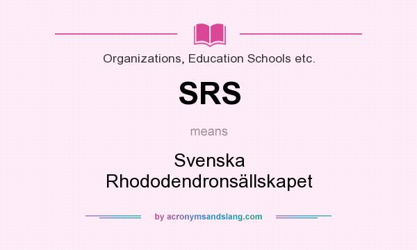 What does SRS mean? It stands for Svenska Rhododendronsällskapet