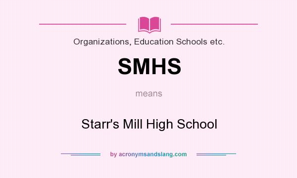What does SMHS mean? It stands for Starr`s Mill High School