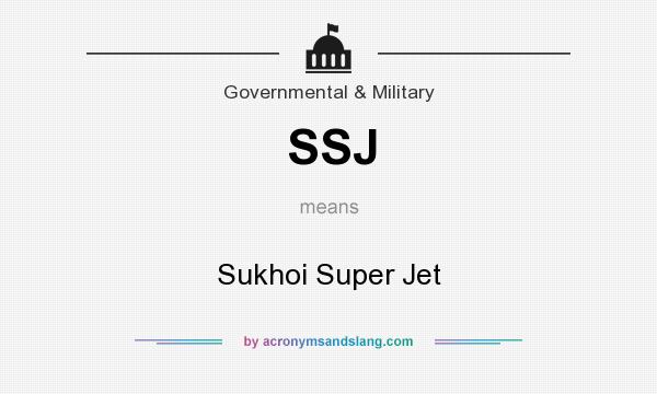 What does SSJ mean? It stands for Sukhoi Super Jet