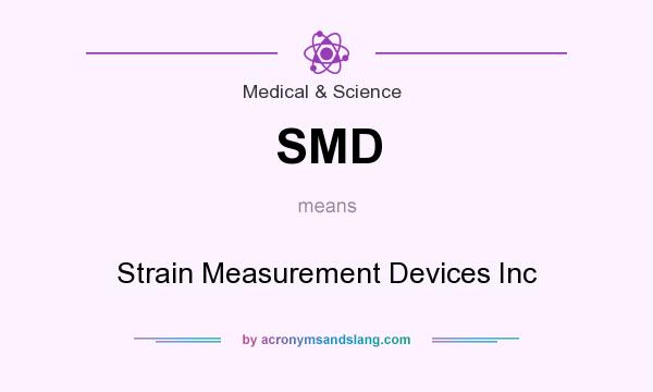 What does SMD mean? It stands for Strain Measurement Devices Inc