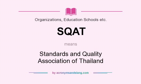 What does SQAT mean? It stands for Standards and Quality Association of Thailand
