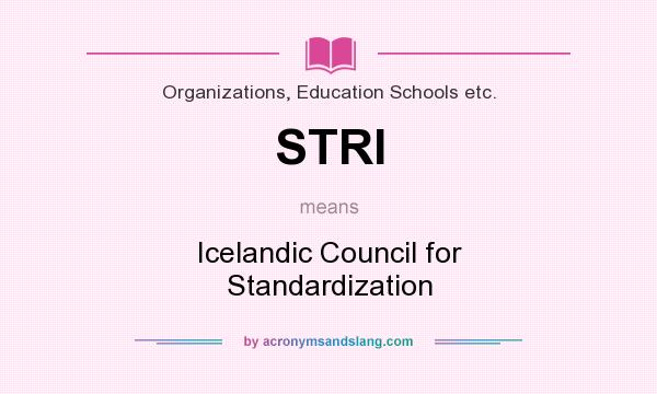 What does STRI mean? It stands for Icelandic Council for Standardization