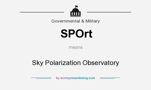 What does SPOrt mean? It stands for Sky Polarization Observatory