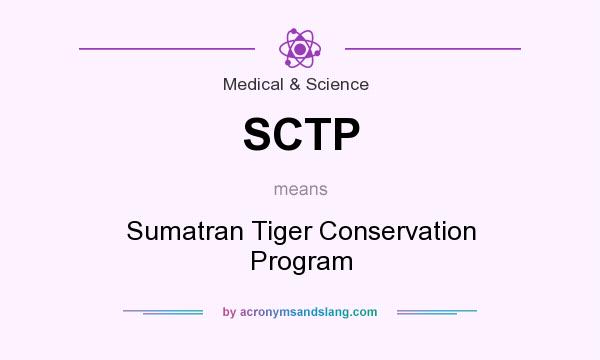 What does SCTP mean? It stands for Sumatran Tiger Conservation Program