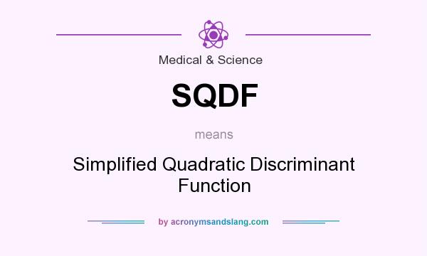 What does SQDF mean? It stands for Simplified Quadratic Discriminant Function