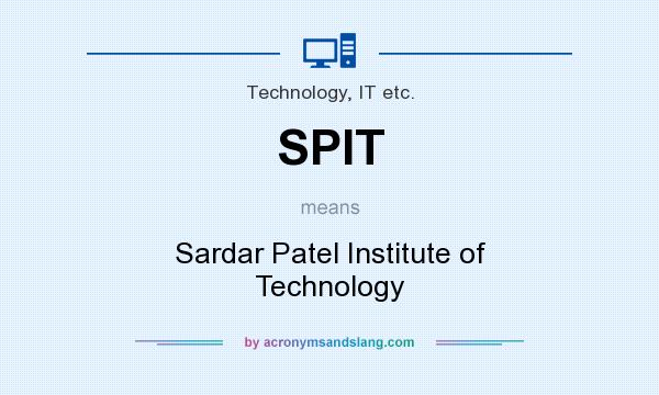 What does SPIT mean? It stands for Sardar Patel Institute of Technology