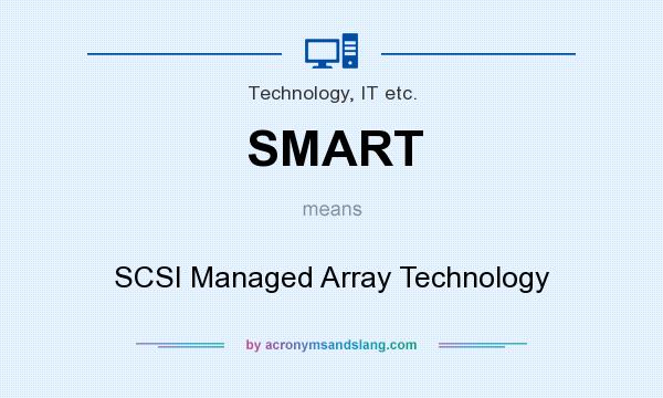 What does SMART mean? It stands for SCSI Managed Array Technology