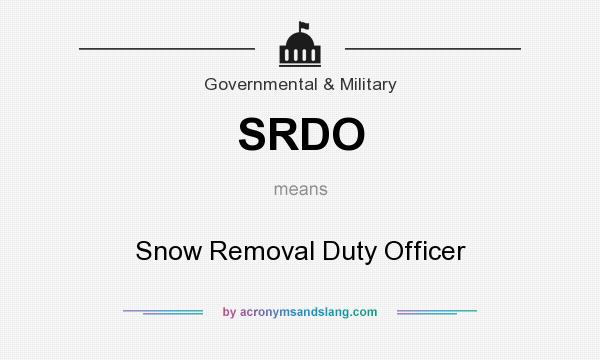 What does SRDO mean? It stands for Snow Removal Duty Officer