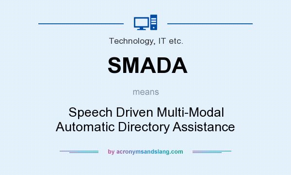 What does SMADA mean? It stands for Speech Driven Multi-Modal Automatic Directory Assistance