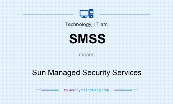 What does SMSS mean? It stands for Sun Managed Security Services