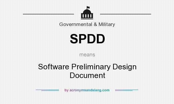 What does SPDD mean? It stands for Software Preliminary Design Document