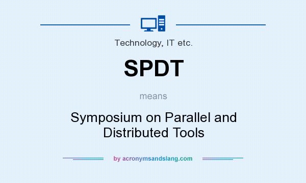 What does SPDT mean? It stands for Symposium on Parallel and Distributed Tools