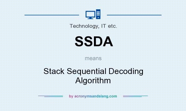 What does SSDA mean? It stands for Stack Sequential Decoding Algorithm