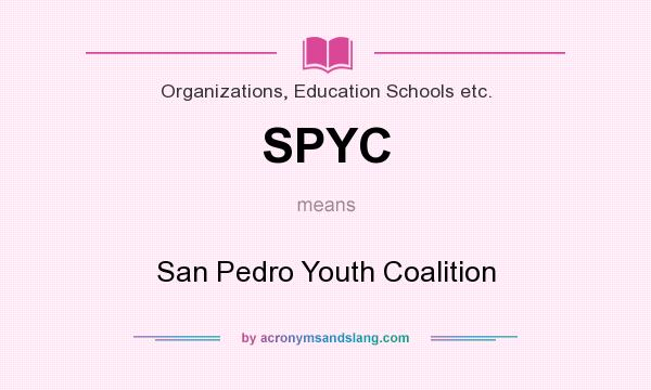 What does SPYC mean? It stands for San Pedro Youth Coalition