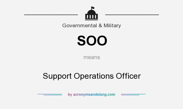 What does SOO mean? It stands for Support Operations Officer