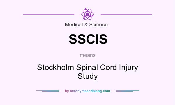 What does SSCIS mean? It stands for Stockholm Spinal Cord Injury Study