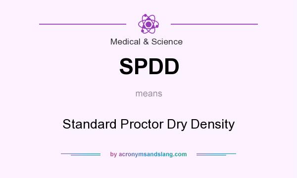 What does SPDD mean? It stands for Standard Proctor Dry Density