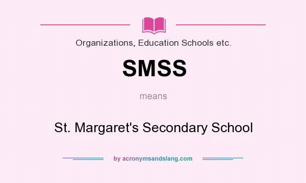 What does SMSS mean? It stands for St. Margaret`s Secondary School