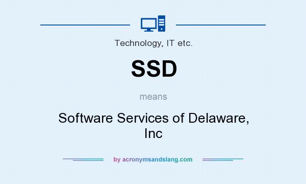 What does SSD mean? It stands for Software Services of Delaware, Inc