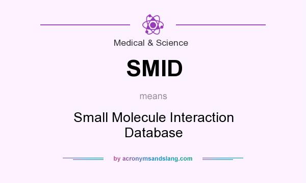 What does SMID mean? It stands for Small Molecule Interaction Database