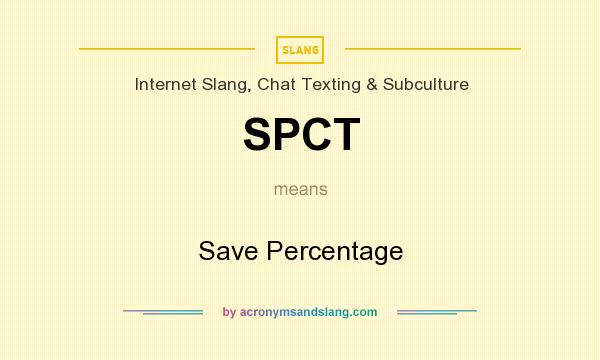 What does SPCT mean? It stands for Save Percentage