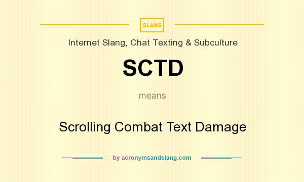 What does SCTD mean? It stands for Scrolling Combat Text Damage