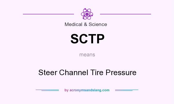 What does SCTP mean? It stands for Steer Channel Tire Pressure
