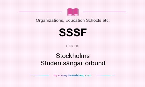 What does SSSF mean? It stands for Stockholms Studentsångarförbund