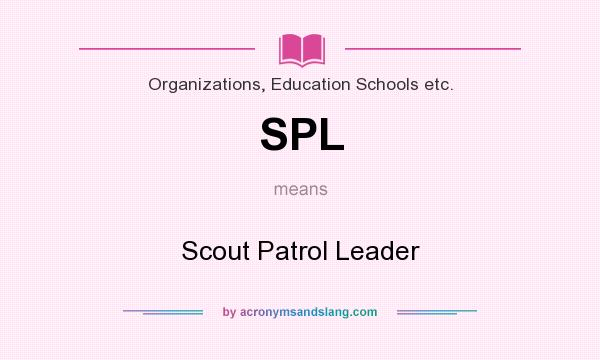 What does SPL mean? It stands for Scout Patrol Leader