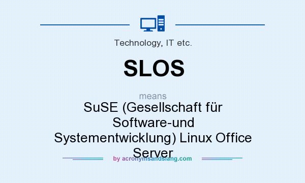 What does SLOS mean? It stands for SuSE (Gesellschaft für Software-und Systementwicklung) Linux Office Server