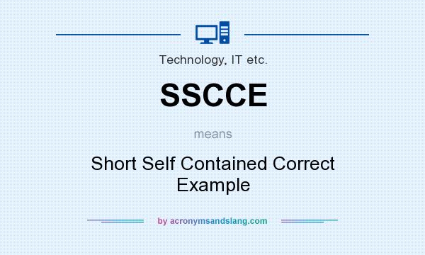 What does SSCCE mean? It stands for Short Self Contained Correct Example
