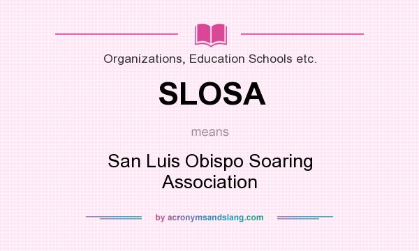 What does SLOSA mean? It stands for San Luis Obispo Soaring Association