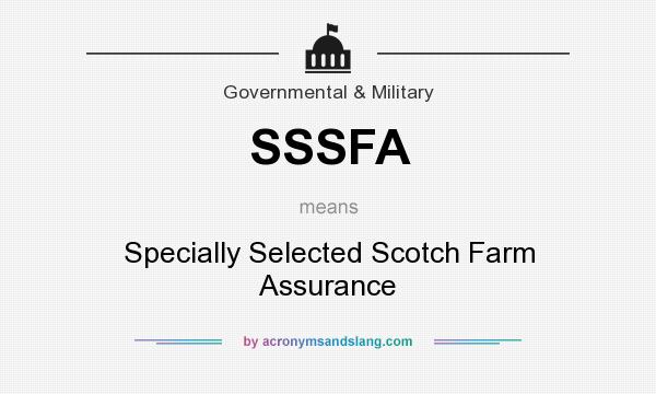 What does SSSFA mean? It stands for Specially Selected Scotch Farm Assurance