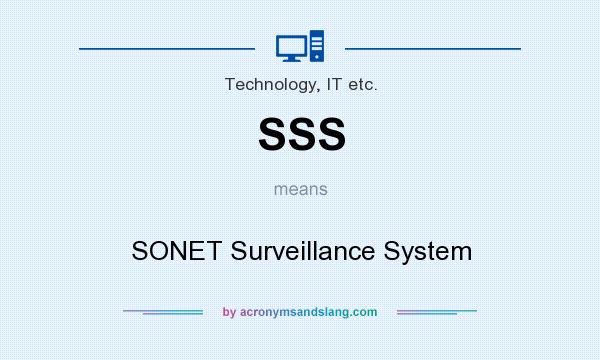 What does SSS mean? It stands for SONET Surveillance System
