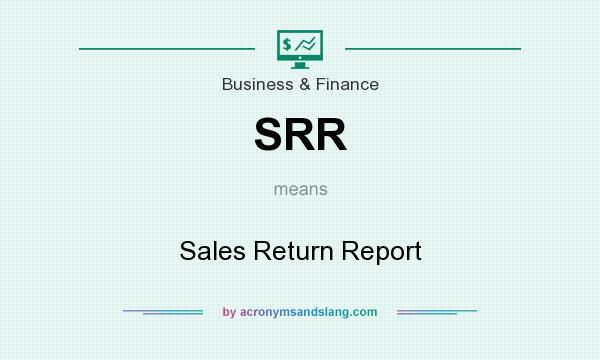 What does SRR mean? It stands for Sales Return Report
