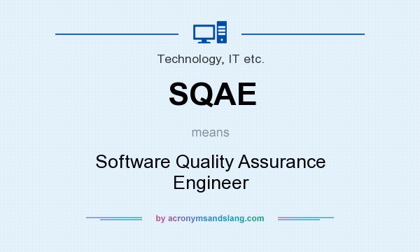 What does SQAE mean? It stands for Software Quality Assurance Engineer