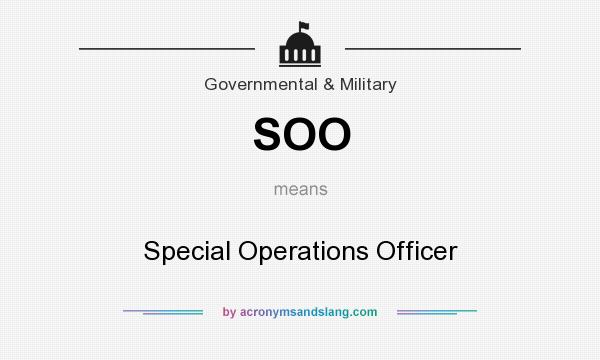 What does SOO mean? It stands for Special Operations Officer