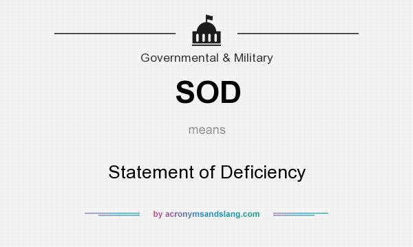 What does SOD mean? It stands for Statement of Deficiency