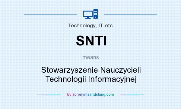 What does SNTI mean? It stands for Stowarzyszenie Nauczycieli Technologii Informacyjnej