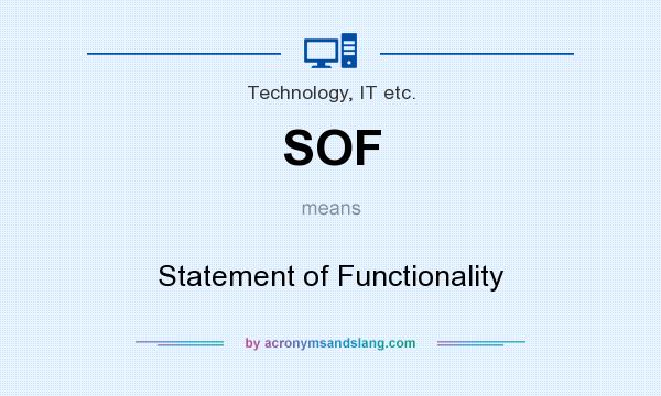 What does SOF mean? It stands for Statement of Functionality