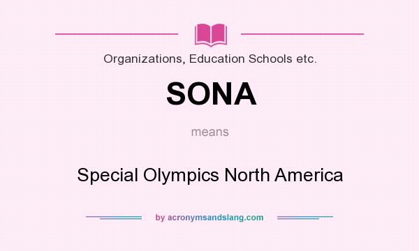 What does SONA mean? It stands for Special Olympics North America