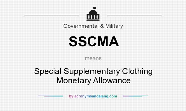 What does SSCMA mean? It stands for Special Supplementary Clothing Monetary Allowance