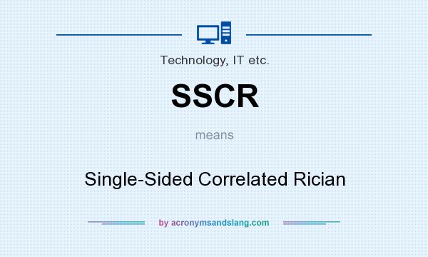 What does SSCR mean? It stands for Single-Sided Correlated Rician