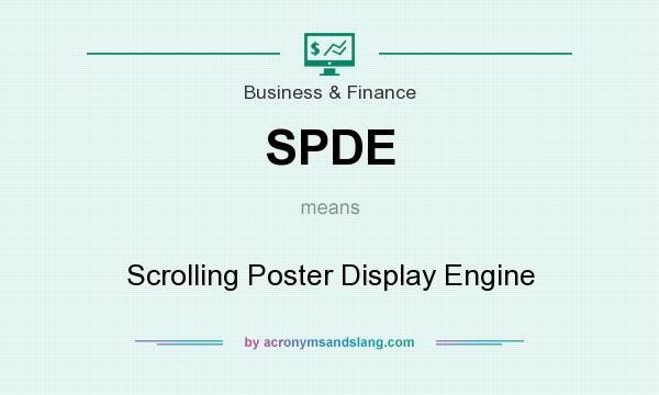 What does SPDE mean? It stands for Scrolling Poster Display Engine